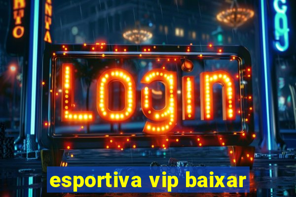 esportiva vip baixar